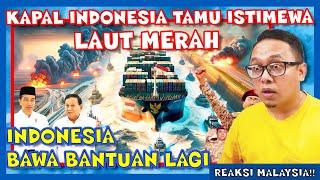  KAPAL INDONESIA TAMU ISTIMEWA LAUT MERAH KAPAL INDONESIA BAWA BANTUAN LAGI‼️ MY REACTION