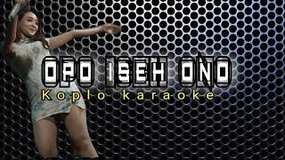 OPO ISEH ONO KARAOKEOPO ISEH ONO KOPLO TERBARULAGU DANGDUT KARAOKE TERBARU