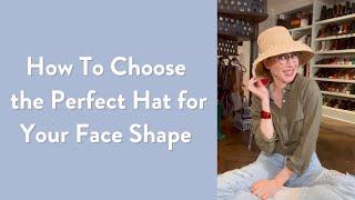 How to Choose the Perfect Hat For Your Face Shape  Summer Style  Over 50 Fashion  Carla Rockmore