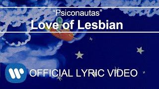 Love of Lesbian - Psiconautas Lyric Video