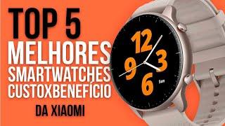 TOP 5 MELHORES SMARTWATCHES da XIAOMI CUSTO BENEFÍCIO em 2024