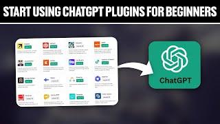 How To Start Using ChatGPT Plugins For Beginners 2024 Full Tutorial