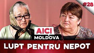 AICI MOLDOVA #28 Crește nepotul orfan de mamă dar nu are drepturi asupra lui