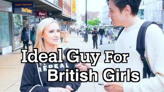 British Girls Describe Their Ideal Guy