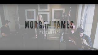 Roxanne - The Police Morgan James Cover