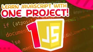 Learn JavaScript With This ONE Project