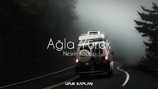 Ufuk Kaplan & Nesrin Kopuz - Ağla Yürek