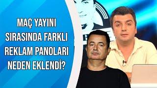 Bışar Özbey Acun Ilıcalı Neden Farklı Farklı Bir Reklam Panosu Gösterdin?