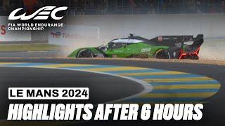 Race Highlights After 6 Hours I 2024 24 Hours of Le Mans I FIA WEC