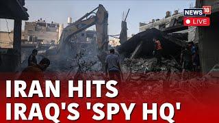 Iraq Vs Iran LIVE News  Iran Strikes Israeli Spy Headquarters In Iraq As Regional Tensions Mount