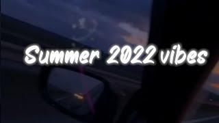 summer 2022 vibes playlist