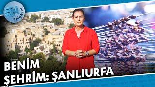 Tarih ve Kültür Yolculuğu Şanlıurfa - Benim Şehrim  NTV Belgesel