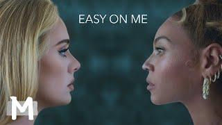 Adele Beyoncé - Easy On Me Mashup