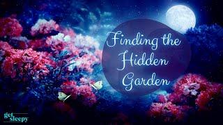 Relaxing Story for Anxiety  Finding the Hidden Garden  Soothing Bedtime Story for Grown Ups