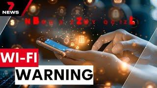 Warning over free wi-fi as the latest frontier for scams  7NEWS