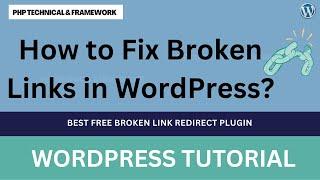 How to Fix Broken Links in WordPress?  Best free broken link redirect plugin