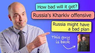 Russias Kharkiv offensive – what is the plan?