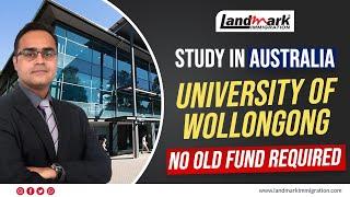 Study in Australia  University of Wollongong  No Old Fund Required  Call 90413-90404