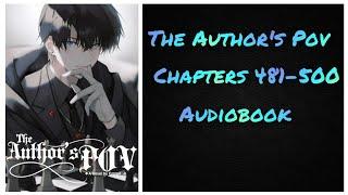 The Authors Pov  Chapters 481-500  Audiobook  Webnovel  English