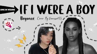 If I Were A Boy - Beyoncé  cover by VanessaNG  Voice of #wesing ｜@WeSingApp Global