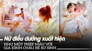 Nữ điều dưỡng xuất hiện như một phép màu với gia đình cháu bé sơ sinh