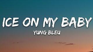 Ice On My Baby - Yung Bleu Lyrics
