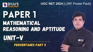 UGC NET Paper 1  Unit-V  PERCENTAGES PART  2   By Lalit Menditratta Sir