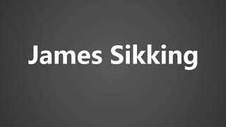 How To Pronounce James Sikking