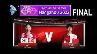 2022 ASIAN Games Final WS AN Se Young vs CHEN Yu Fei