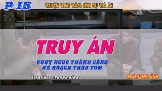 Phần 15 Truyện truy án - Vượt ngục  ké hoạch thâu tóm