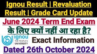 Ignou Result  Revaluation Result  Grade Card Update  For June 2024 Exam  News Dated 26 Oct 24