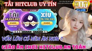 tải hitclub  hitclub 2024 - vốn lớn có nên chơi ăn non  giải pháp chơi tài xỉu hitclub an toàn