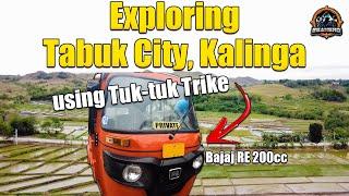 EXPLORING TABUK KALINGA USING TUK-TUK TRIKE  Widest Road of the North  Bajaj RE 200cc Philippines