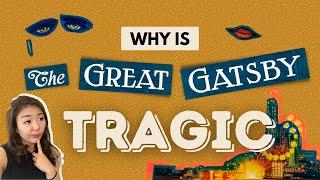 Why is The Great Gatsby tragic?  Top grade Jay Gatsby character analysis