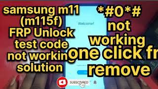 samsung m11m115f frp unlock without *#0*# test code not working solution Frp unlock with one click