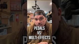 Pedals are still better than multi-fx