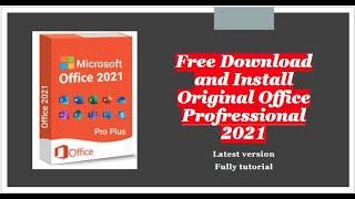 Free Download and install Original Office Professional 2021 Fully tutorial 2024