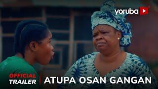 Atupa Osan Gangan Yoruba Movie 2024  Official Trailer  Showing Next On Yorubaplus