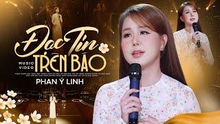 Đọc Tin Trên Báo - Phan Ý Linh  Bài Hát Hot Nhất 2024 Official MV