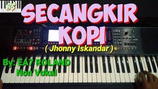 SECANGKIR KOPI Jhonny Iskandar Cover  EA7 ROLAND TANPA VOKAL