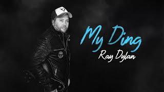 Ray Dylan - My Ding