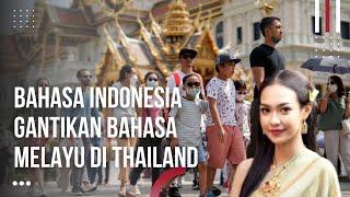 Wow Bahasa Indonesia Gantikan Bahasa Melayu di Thailand