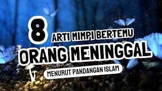 Mimpi Bertemu dengan Orang yang Telah Meninggal  Tafsir Mimpi  Arti Mimpi