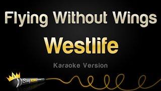 Westlife - Flying Without Wings Karaoke Version