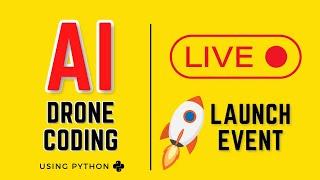 AI Drone Programming  Live Launch Event