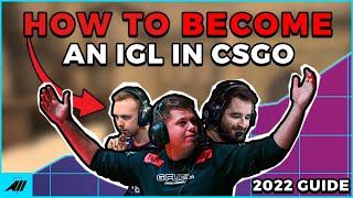 HOW TO IGL? IN-GAME LEADING GUIDE *2022*  CSGO Coaching