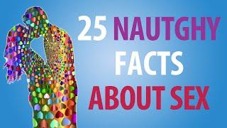 25 Naughty Facts About Sex