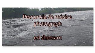 Pronuncia da música photograph