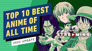 Top 10 Best Anime Series of All Time 2022 Update