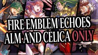 Can You BEAT Fire Emblem Echoes With Just Alm and Celica?